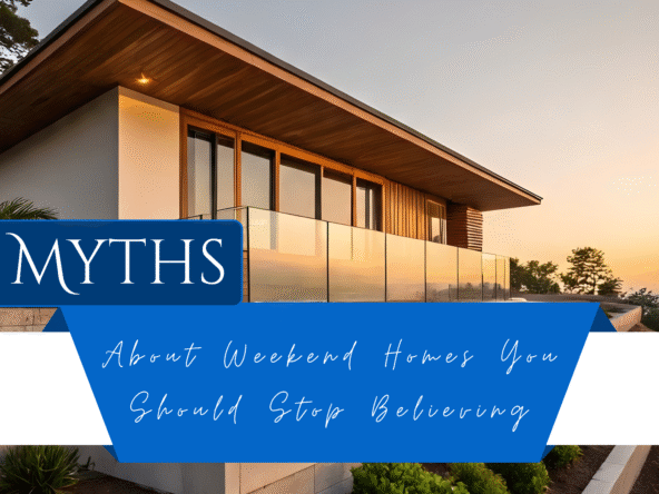 5 Myths About Weekend Homes